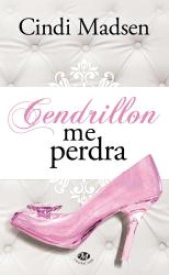 Cendrillon me perdra