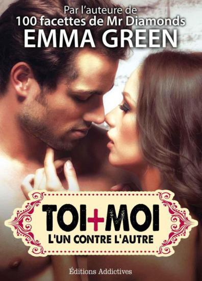 Toi + Moi : l&rsquo;un contre l&rsquo;autre, vol. 2