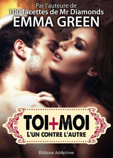 Toi + Moi : l&rsquo;un contre l&rsquo;autre, vol. 3