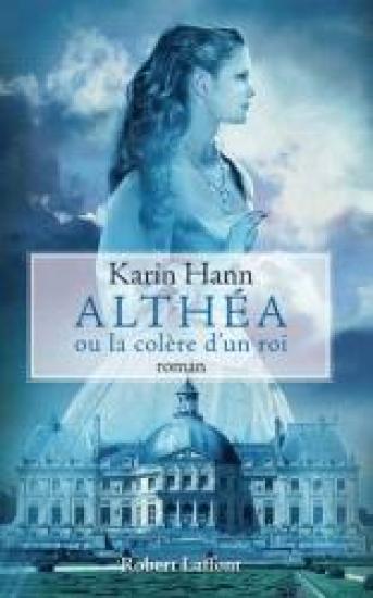 Alth&eacute;a ou la col&egrave;re d'un roi