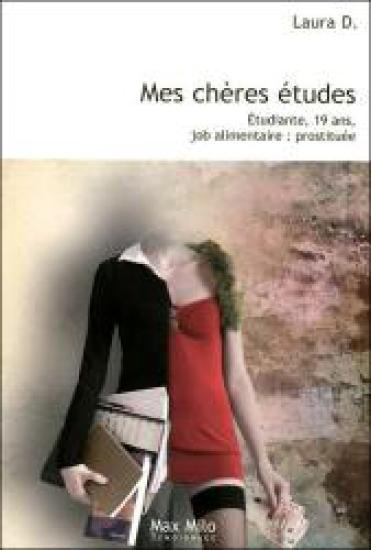 Mes ch&egrave;res &eacute;tudes - Etudiante, 19 ans, job alimentaire : prostitu&eacute;e