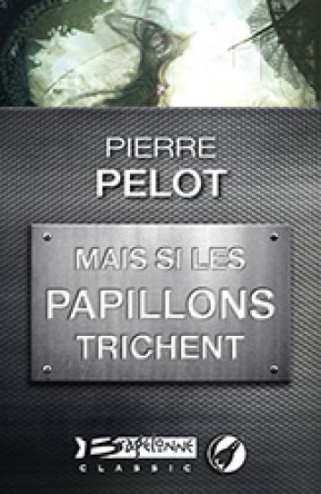 Mais si les papillons trichent