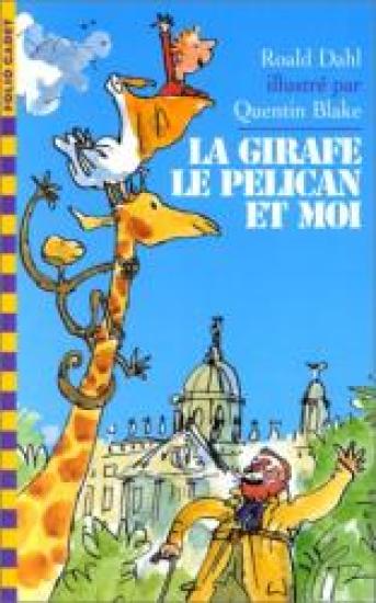 La girafe, le p&eacute;lican et moi